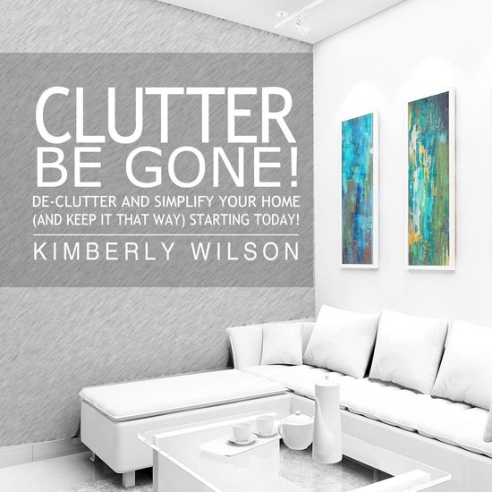 Clutter Be Gone! - cover