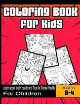 Coloring Book for Kids: Learn about teeth health and Tips for Dental Health