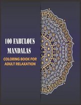 100 Fabulous Mandalas Coloring Book for Adult