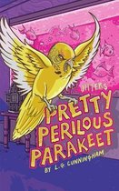 Pretty Perilous Parakeet