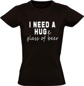 All i need is a huge glass of beer Dames t-shirt | bier | alcoohol | alcoholist  | grappig | cadeau | Zwart
