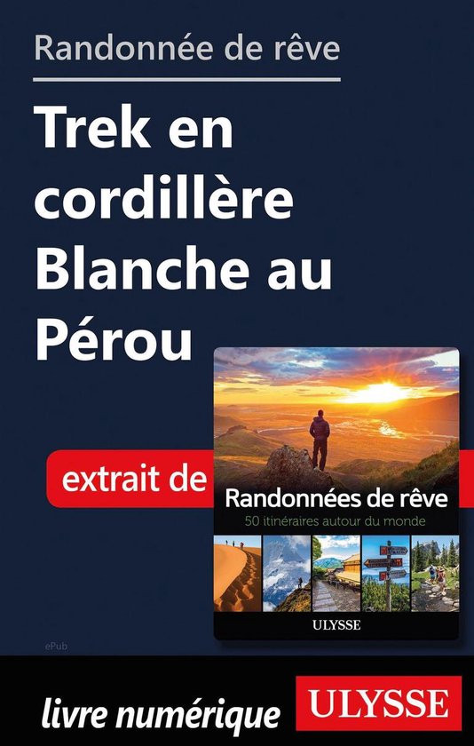 Randonnée de rêve - Trek en cordillère Blanche au Pérou - cover