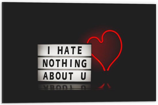 Dibond - ''I Hate Nothing About U'' Letterbox met Hart - 60x40cm Foto op Aluminium (Wanddecoratie van metaal)