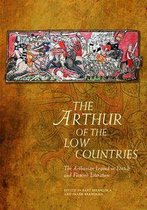 Arthurian Literature in the Middle Ages - The Arthur of the Low Countries
