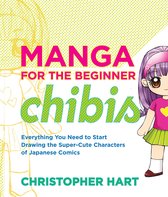 Boek cover Manga for the Beginner Chibis van Christopher Hart