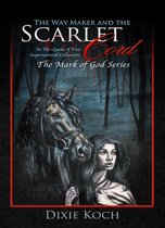 The Mark of God 2 - The Way Maker and the Scarlet Cord