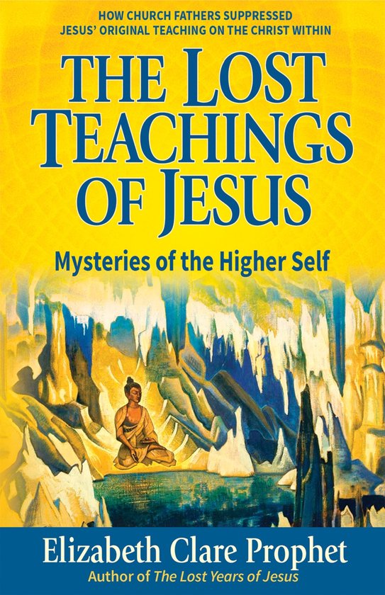 The Lost Teachings of Jesus 2 - Lost Teachings on Your Highe ... - cover