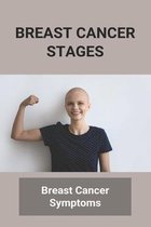 Breast Cancer Stages: Breast Cancer Symptoms