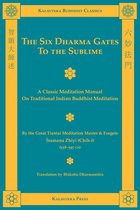 Kalavinka Buddhist Classics - The Six Dharma Gates to the Sublime