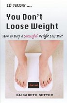 10 Reasons You Don't Loose Weight