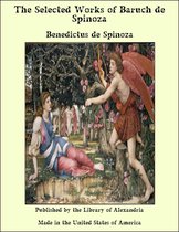 The Selected Works of Baruch de Spinoza