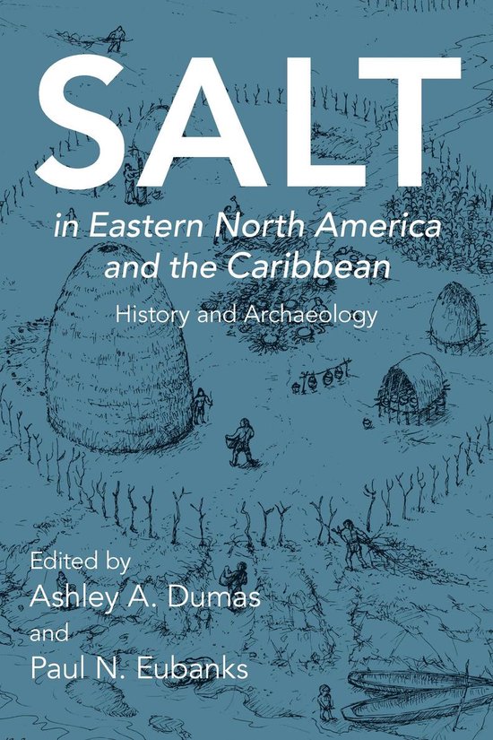 Archaeology of Food - Salt in Eastern North America and the  ... - cover