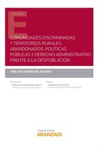 Estudios - Comunidades discriminadas y territorios rurales abandonados. Políticas públicas y derecho administrativo frente a la despoblación