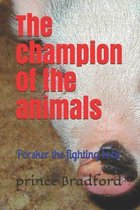 The champion of the animals