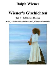 Politisches Theater 5 - Wiener's G'schichten V