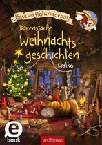 Hase und Holunderbär - Hase und Bär - Bärenstarke Weihnachtsgeschichten (Hase und Holunderbär)
