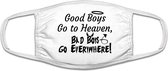 Go boys go to heaven, bad boys go everywhere mondkapje | hemel | hel | duiveltje | engeltje | grappig | gezichtsmasker | bescherming | bedrukt | logo | Wit mondmasker van katoen, uitwasbaar & herbruikbaar. Geschikt voor OV