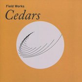 Field Works - Cedars (CD)
