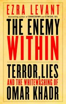 The Enemy Within: Terror, Lies, and the Whitewashing of Omar Khadr