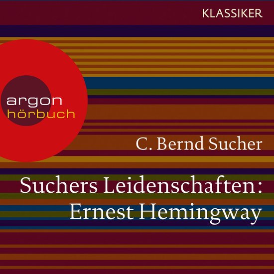 Suchers Leidenschaften: Ernest Hemingway - Eine Einführung  ... - cover