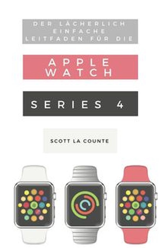 Der Lächerlich Einfache Leitfaden Für Die Apple Watch Seri ... - cover
