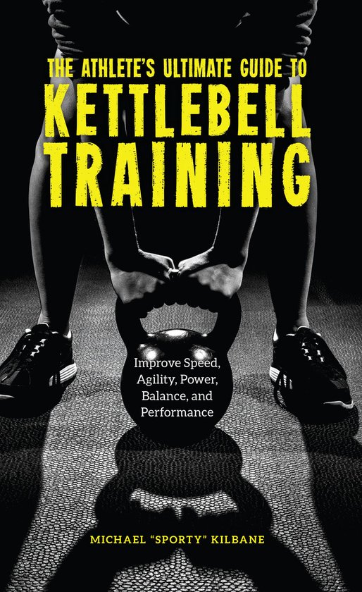 1 1 - The Athlete's Ultimate Guide to Kettlebell Training - cover