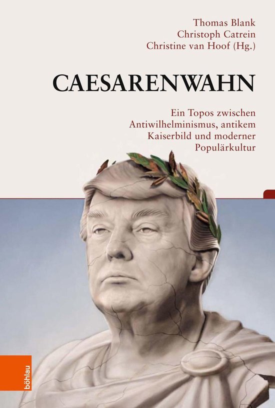Beiträge zur Geschichtskultur - Caesarenwahn - cover