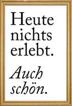 JUNIQE - Poster met houten lijst Auch Schön -20x30 /Wit & Zwart