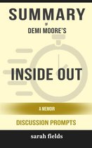 Summary of Demi Moore's Inside out: A Memoir: Discussion Prompts