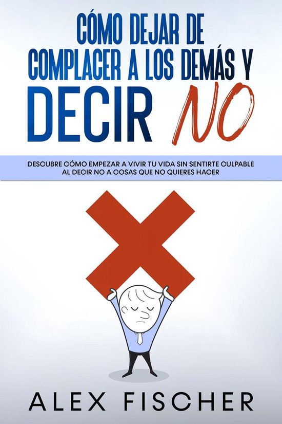 Cómo Dejar de Complacer a los Demás y Decir No - cover