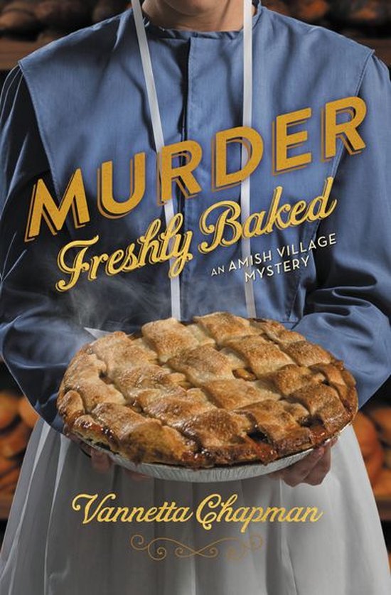 An Amish Village Mystery 3 - Murder Freshly Baked - cover