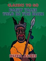 Classics To Go - Fairy Tales Told in the Bush
