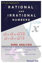 A Simple Approach to Rational and Irrational Numbers: A practice workbook with exercises and multiple examples on Operations, Conjugate, Rationalising