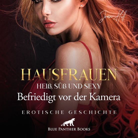 Hausfrauen Heiß Süß And Sexy Befriedigt Vor Der Kamera Erotik Audio Story 