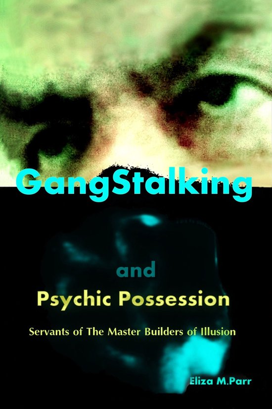 Gangstalking and Psychic Possession