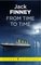 From Time to Time, Time and Again: Book Two - Jack Finney