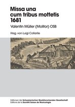 Editionen der Schweizerischen Musikforschenden Gesellschaft / Editions de la Société Suisse de Musicologie 3 - Missa una cum tribus Mottetis 1681