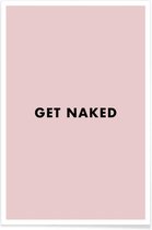 JUNIQE - Poster Get Naked -30x45 /Roze