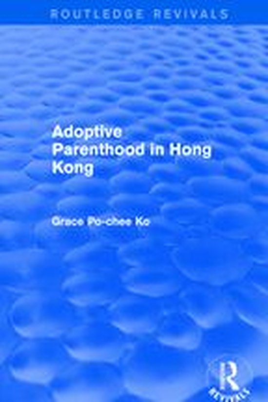 Routledge Revivals - Adoptive Parenthood in Hong Kong - cover