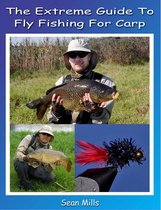 The Extreme Guide To Fly Fishing For Carp