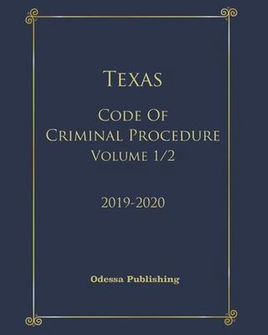 Texas Code of Criminal Procedure 20192020 Volume 1/2, Texas Government