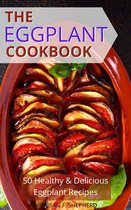 Healthy Cookbook 1 - The Eggplant Cookbook