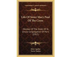 Life of Sister Mary Paul of the Cross