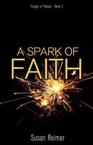 Forged in Flames 2 - A Spark of Faith