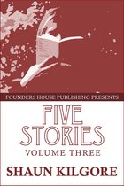 Five Stories: Volume Three