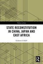 Politics in Asia - State Reconstitution in China, Japan and East Africa