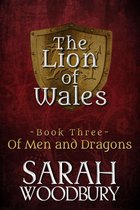 The Lion of Wales 3 - Of Men and Dragons (The Lion of Wales Series Book Three)