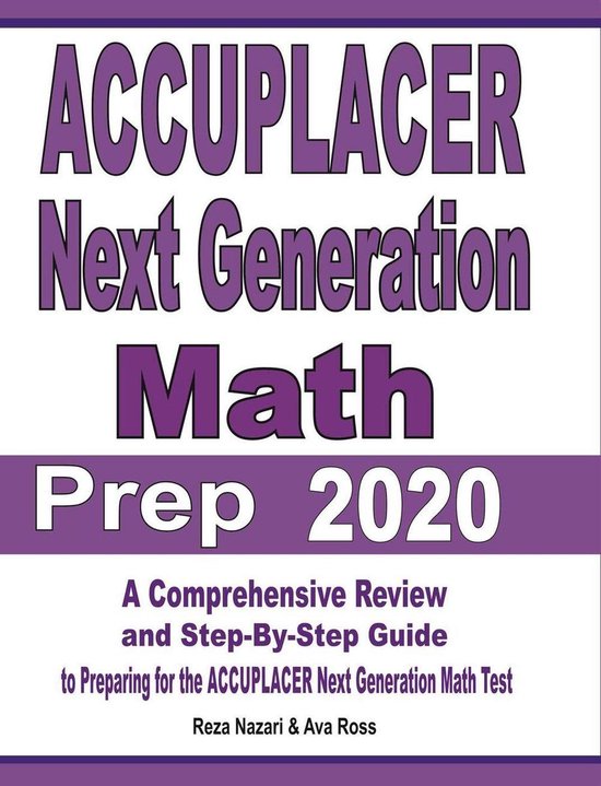 ACCUPLACER Next Generation Math Prep 2020, Reza Nazari | 9781646121434 ...