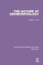 Routledge Library Editions: Geology - The Nature of Geomorphology