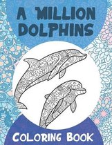 A Million Dolphins - Coloring Book